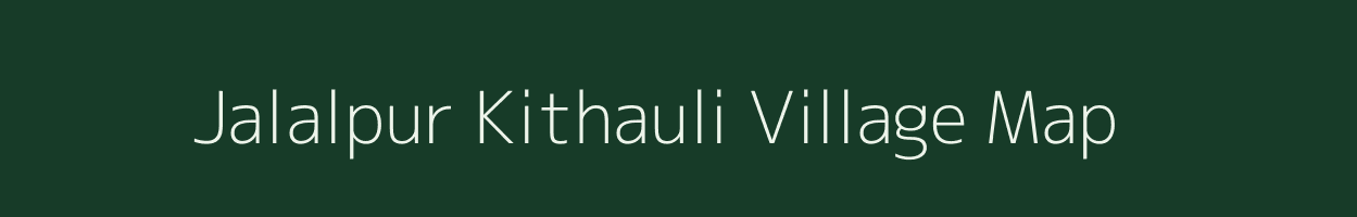 Jalalpur Kithauli village map in Uttar Pradesh
