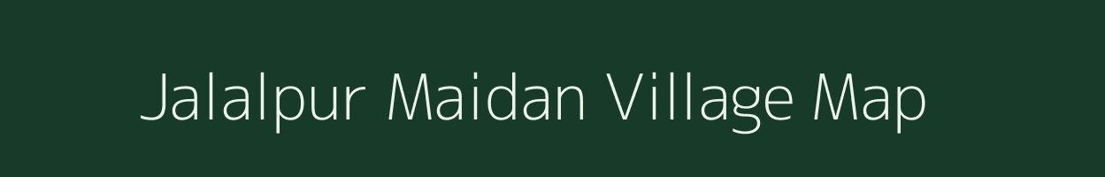 Jalalpur Maidan village map in Uttar Pradesh