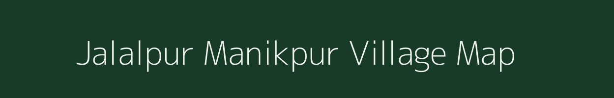 Jalalpur Manikpur village map in Uttar Pradesh