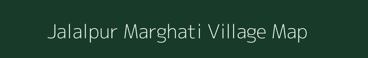 Jalalpur Marghati village map in Uttar Pradesh