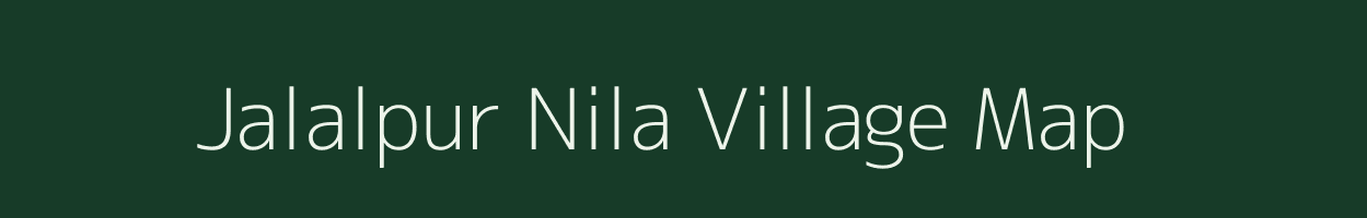 Jalalpur Nila village map in Uttar Pradesh