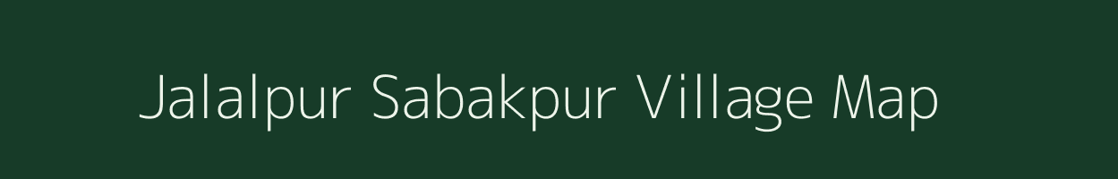 Jalalpur Sabakpur village map in Uttar Pradesh