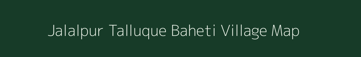 Jalalpur Talluque Baheti village map in Uttar Pradesh