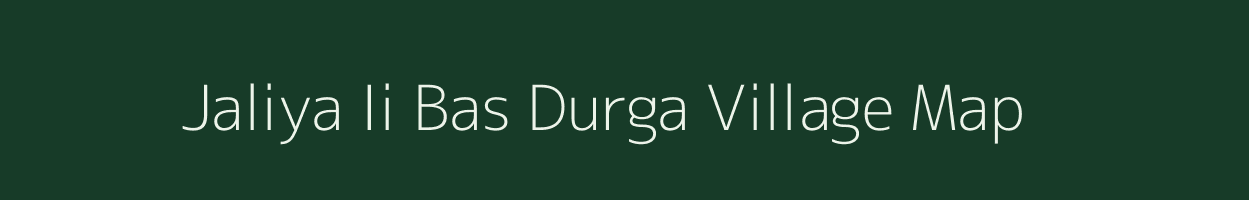 Jaliya Ii Bas Durga village map in Rajasthan