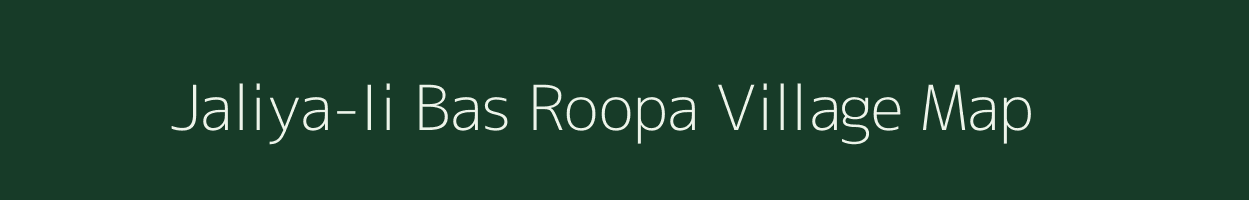 Jaliya-Ii Bas Roopa village map in Rajasthan