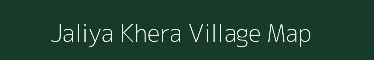 Jaliya Khera village map in Rajasthan