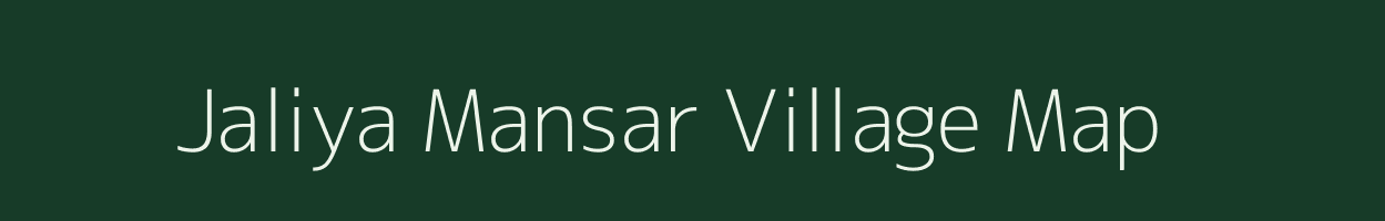 Jaliya Mansar village map in Gujarat