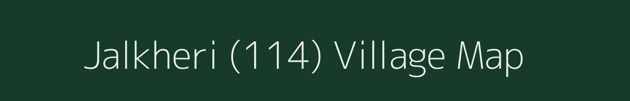 Jalkheri (114) village map in Haryana