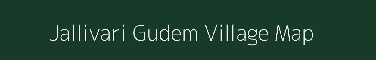 Jallivari Gudem village map in Andhra Pradesh