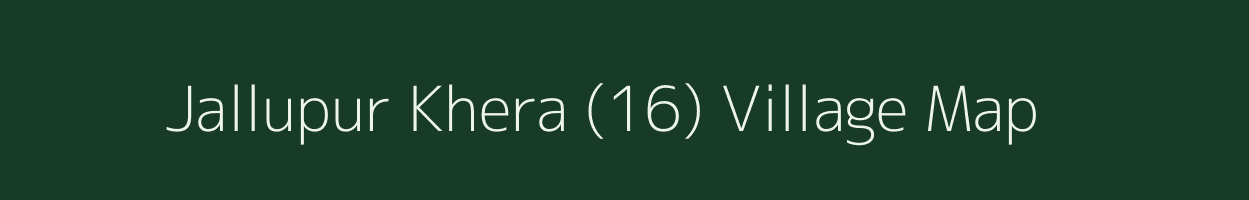 Jallupur Khera (16) village map in Punjab