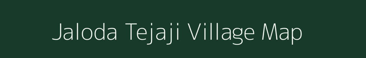 Jaloda Tejaji village map in Rajasthan