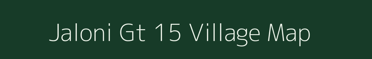 Jaloni Gt 15 village map in Assam