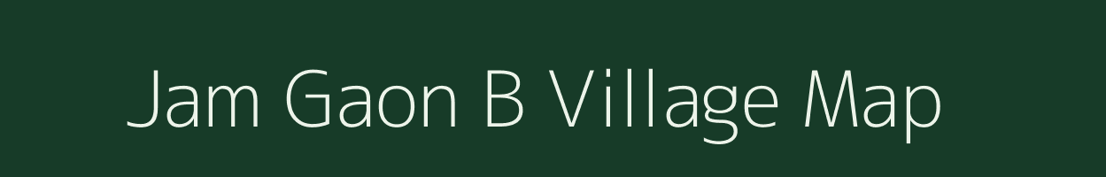 Jam Gaon B village map in Chhattisgarh