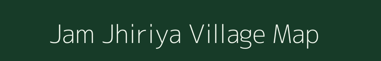 Jam Jhiriya village map in Madhya Pradesh