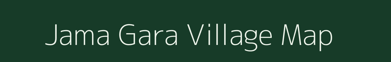 Jama Gara village map in West Bengal