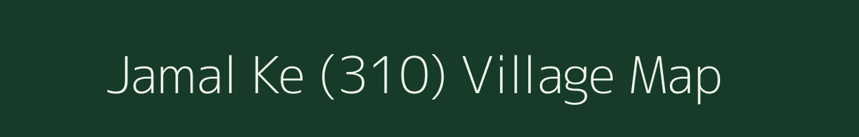 Jamal Ke (310) village map in Punjab