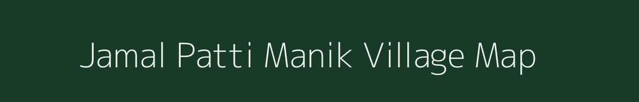Jamal Patti Manik village map in Uttar Pradesh