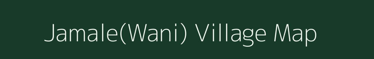 Jamale(Wani) village map in Maharashtra