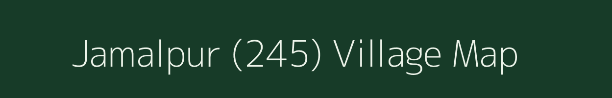 Jamalpur (245) village map in Punjab