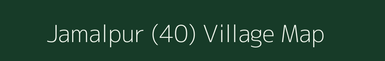 Jamalpur (40) village map in Haryana