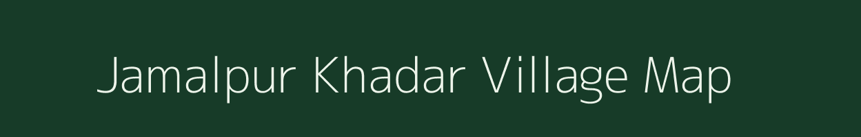 Jamalpur Khadar village map in Uttar Pradesh