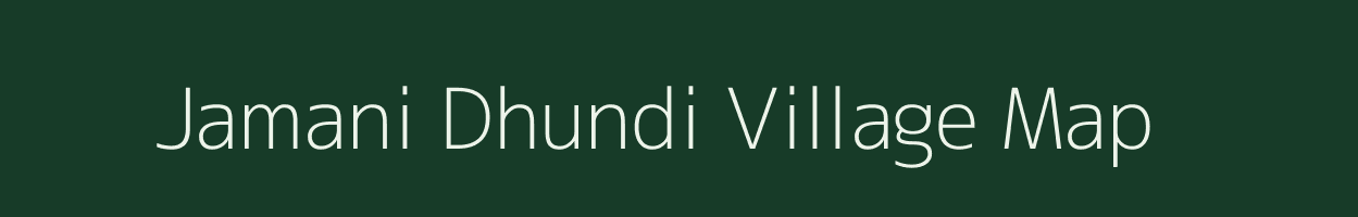 Jamani Dhundi village map in Maharashtra