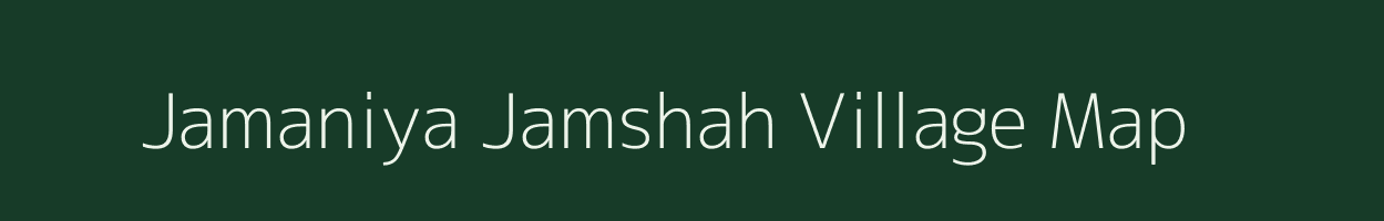 Jamaniya Jamshah village map in Madhya Pradesh