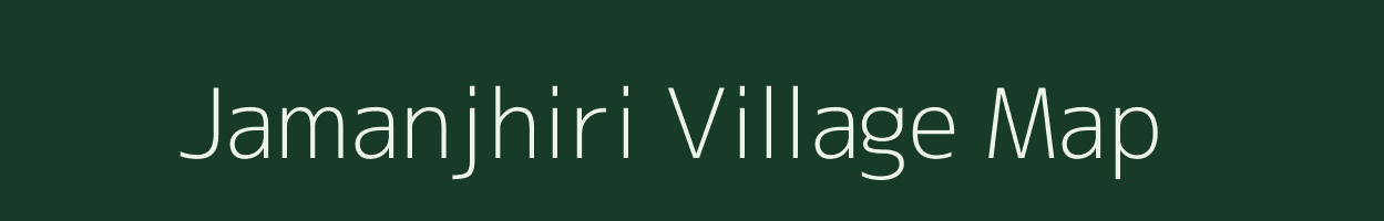 Jamanjhiri village map in Madhya Pradesh