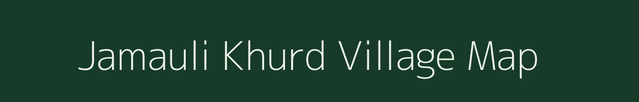 Jamauli Khurd village map in Uttar Pradesh