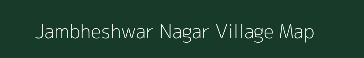 Jambheshwar Nagar village map in Rajasthan