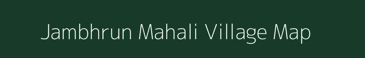 Jambhrun Mahali village map in Maharashtra