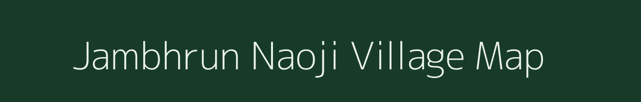 Jambhrun Naoji village map in Maharashtra