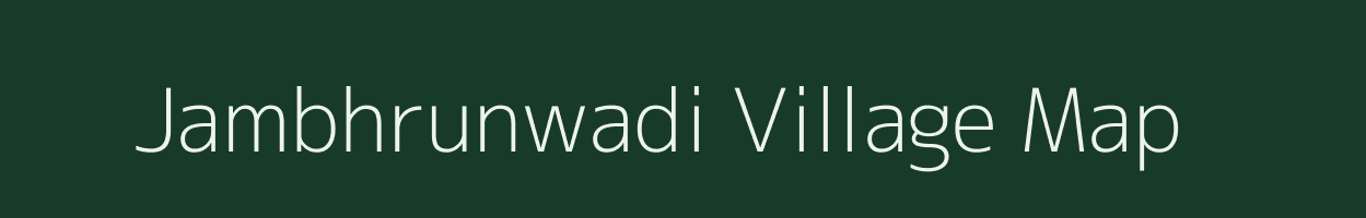 Jambhrunwadi village map in Maharashtra