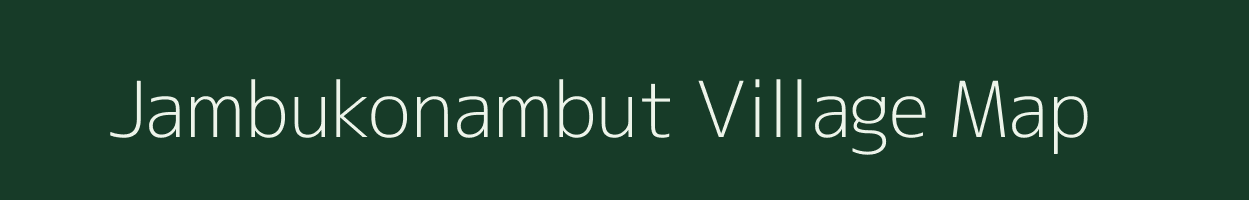 Jambukonambut village map in Tamil Nadu