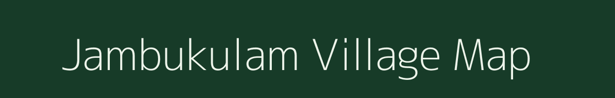 Jambukulam village map in Tamil Nadu