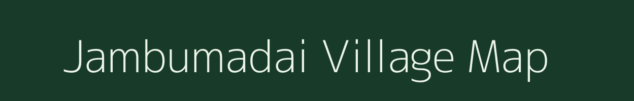 Jambumadai village map in Tamil Nadu