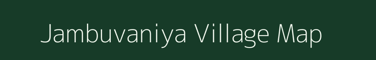 Jambuvaniya village map in Gujarat