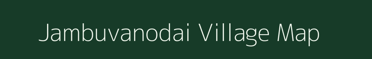 Jambuvanodai village map in Tamil Nadu