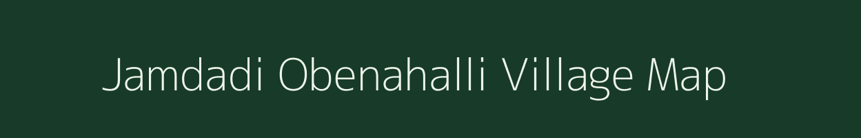 Jamdadi Obenahalli village map in Karnataka