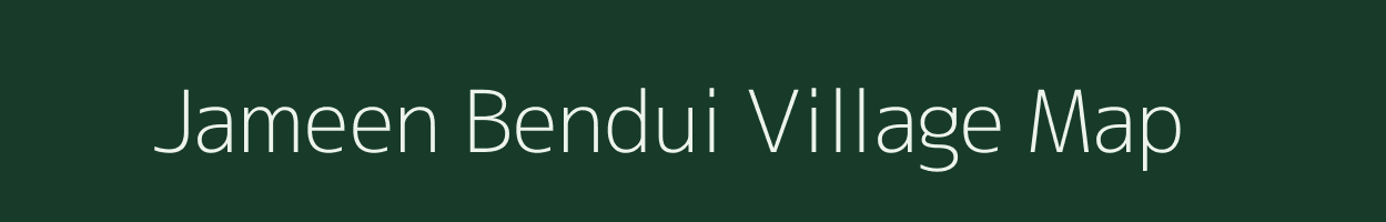 Jameen Bendui village map in Uttar Pradesh