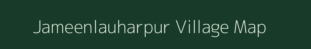 Jameenlauharpur village map in Uttar Pradesh