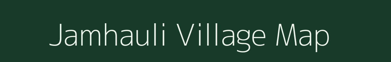 Jamhauli village map in Bihar