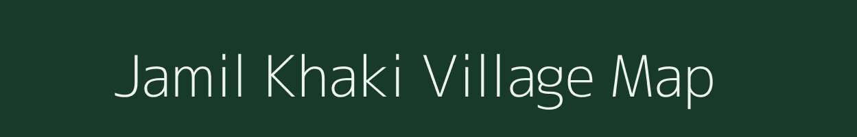 Jamil Khaki village map in Uttar Pradesh