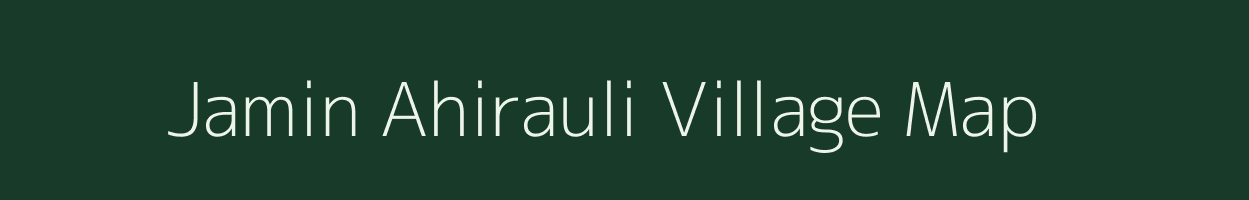 Jamin Ahirauli village map in Uttar Pradesh