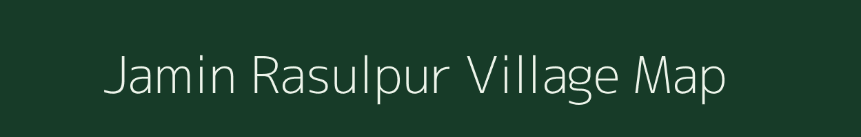 Jamin Rasulpur village map in Uttar Pradesh