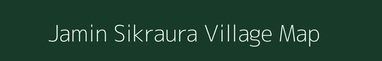 Jamin Sikraura village map in Uttar Pradesh