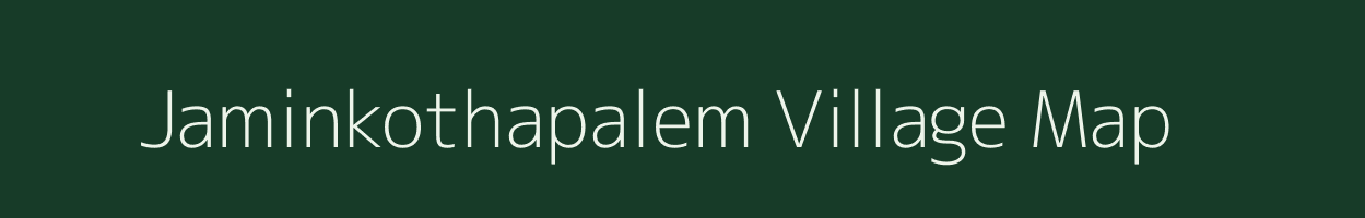 Jaminkothapalem village map in Andhra Pradesh