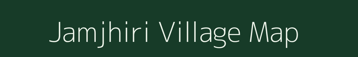 Jamjhiri village map in Madhya Pradesh