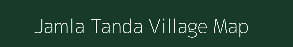 Jamla Tanda village map in Madhya Pradesh