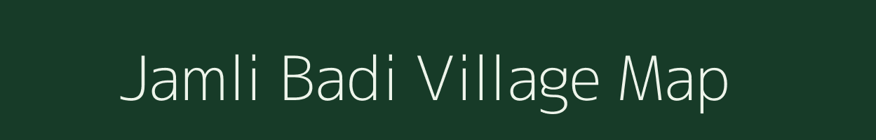 Jamli Badi village map in Madhya Pradesh